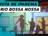 Bossa Nova Garota de Ipanema